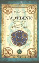 Couverture du livre « Les secrets de l'immortel Nicolas Flamel t.1 ; l'alchimiste » de Michael Scott aux éditions 12-21