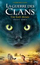 Couverture du livre « La guerre des clans - cycle 5 ; l'aube des clans Tome 5 : une forêt divisée » de Erin Hunter aux éditions Pocket Jeunesse