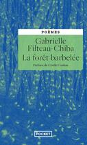 Couverture du livre « La Forêt barbelée » de Gabrielle Filteau-Chiba aux éditions Pocket