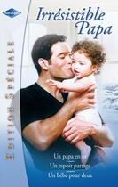 Couverture du livre « Un bébé pour deux ; un espoir partagé ; un papa en or » de Gina Wilkins et Anna De Talcott et Valerie Parv aux éditions Harlequin