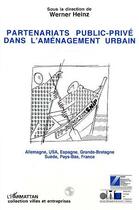 Couverture du livre « Partenariats public-prive dans l'amenagement urbain - allemagne, usa, espagne, grande-bretagne, sued » de Werner Heinz aux éditions Editions L'harmattan