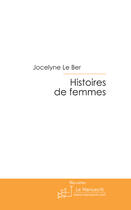 Couverture du livre « Histoires de femmes » de Le Ber-J aux éditions Le Manuscrit