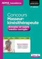 Couverture du livre « Concours masseur-kinésithérapeute ; annales et sujets inédits corrigés (concours 2016-2017) » de Lydie Clolus et Rafael De Guevara aux éditions Vuibert