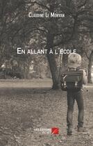 Couverture du livre « En allant à l'école » de Claudine Le Morvan aux éditions Editions Du Net