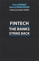 Couverture du livre « Fintech ; the banks strike back » de Yves Eonnet et Herve Manceron aux éditions Books On Demand