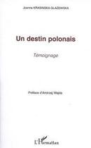 Couverture du livre « Un destin polonais ; témoignage » de Joanna Krasinska-Glazewska aux éditions Editions L'harmattan