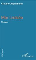 Couverture du livre « Mer croisée » de Claude Chiaramonti aux éditions L'harmattan