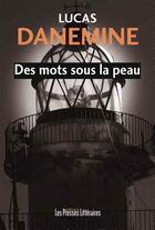 Couverture du livre « Des mots sous la peau » de Lucas Danemine aux éditions Les Presses Littéraires