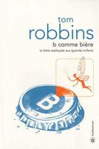 Couverture du livre « B comme bière : la bière expliquée aux (grands) enfants » de Tom Robbins aux éditions Gallmeister