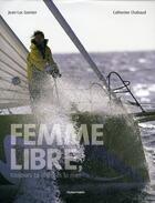 Couverture du livre « Femme libre, toujours tu chériras la mer » de Catherine Chabaud aux éditions Glenat