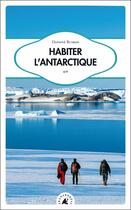 Couverture du livre « Habiter l'antarctique » de Daphne Buiron aux éditions Transboreal