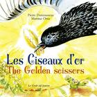 Couverture du livre « Les ciseaux d'or ; the golden scissors » de Pierre Dumousseau et Martine Ortiz aux éditions Croit Vif