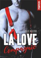 Couverture du livre « La love compagnie ; l'intégrale » de Julie Huleux aux éditions Editions Trois Petits Points
