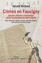 Couverture du livre « Crimes en Faucigny : 15 affaires criminelles dans la province au XVIIIeme siècle » de Gerald Richard aux éditions Les Passionnes De Bouquins