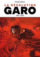 Couverture du livre « La revolution garo 1945-2002 » de Claude Leblanc aux éditions Imho