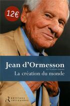 Couverture du livre « La creation du monde » de Jean d'Ormesson aux éditions Les Editions Retrouvees