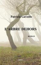 Couverture du livre « L'arbre dehors » de Patricia Gavoille aux éditions Editions Gunten