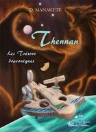 Couverture du livre « Thennan t.3 : les trésors draconiques » de Drake Manakete aux éditions Alexandra De Saint Prix