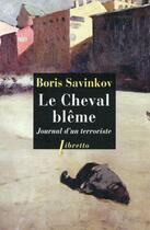 Couverture du livre « Le cheval blême ; journal d'un terroriste » de Boris Savinkov aux éditions Libretto
