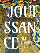Couverture du livre « Jouissance » de Ali Zamir aux éditions Le Tripode