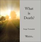 Couverture du livre « What is death ? » de Serge Toussaint aux éditions Diffusion Rosicrucienne