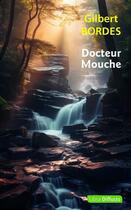 Couverture du livre « Docteur Mouche » de Gilbert Bordes aux éditions Libra Diffusio