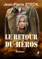 Couverture du livre « Le retour du heros » de Steck Jean-Pierre aux éditions Libre2lire