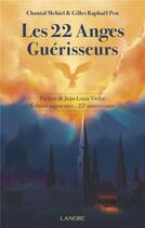 Couverture du livre « Les 22 anges guérisseurs » de Gilles Raphael Pen et Chantal Mehiel aux éditions Lanore