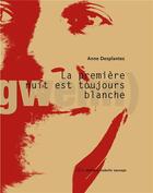 Couverture du livre « La première nuit est toujours blanche » de Anne Desplantez aux éditions Isabelle Sauvage