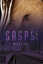 Couverture du livre « Gasps saison 3 » de Mailis aux éditions L'alsacienne Independante