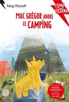 Couverture du livre « MacGrégor adore le camping » de Meg Rosoff et Grace Easton aux éditions Rageot