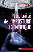 Couverture du livre « Petit traité de l'imposture scientifique » de Kroh Alexandra aux éditions Belin