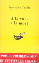 Couverture du livre « À la vue, à la mort » de Francoise Guerin aux éditions Editions Du Masque