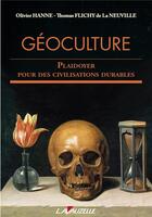 Couverture du livre « Geoculture - plaidoyer pour des civilisations durables » de Olivier Hanne aux éditions Lavauzelle