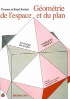 Couverture du livre « Geometrie de l'espace et du plan - synthese de cours. exercices resolus » de Sortais Yvonne aux éditions Hermann