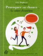 Couverture du livre « Provoquer sa chance » de Odile Duplessis aux éditions Esf