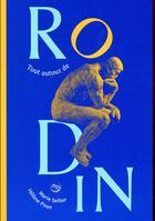 Couverture du livre « Tout autour de Rodin » de Helene Pinet et Sekuern Larue aux éditions Reunion Des Musees Nationaux