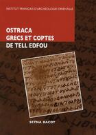 Couverture du livre « Octraca, grecs et coptes de tell edfou » de Seyna Bacot aux éditions Ifao