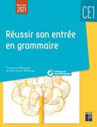 Couverture du livre « Réussir son entrée en grammaire : CE1 + ressources numériques » de Francoise Bellanger et Aurelie Raoul-Bellanger aux éditions Retz