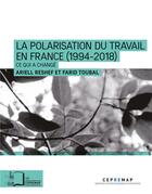 Couverture du livre « La polarisation du travail en France (1994-2018) ; ce qui a changé » de Ariel Reshef et Farid Toubal aux éditions Rue D'ulm