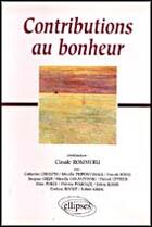 Couverture du livre « Contributions au bonheur » de Claude Rommeru aux éditions Ellipses