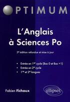 Couverture du livre « L'anglais a sciences po - 3e edition » de Fabien Fichaux aux éditions Ellipses