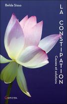 Couverture du livre « La constipation ; causes et conséquences » de Belda Sisso aux éditions Grancher