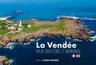 Couverture du livre « La Vendée vue du ciel / aerials » de Franck Dubray aux éditions Ouest France
