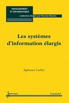 Couverture du livre « Les systemes d'information elargis collection management et informatique » de Carlier aux éditions Hermes Science