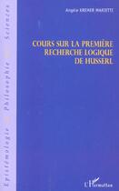 Couverture du livre « Cours sur la premiere recherche logique de husserl » de Kremer-Marietti A. aux éditions L'harmattan