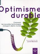 Couverture du livre « Optimisme durable ; comment les nouvelles technologies changent déjà le monde » de Laurent Blanchard aux éditions Cherche Midi