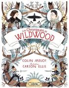 Couverture du livre « Les chroniques de Wildwood Tome 1 » de Colin Meloy et Carson Ellis aux éditions Michel Lafon