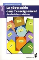 Couverture du livre « La géographie dans l'enseignement ; une discipline en dialogue » de Christine Vergnolle Mainar aux éditions Pu De Rennes