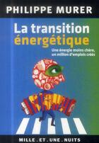 Couverture du livre « La transition énergétique » de Philippe Murer aux éditions Mille Et Une Nuits